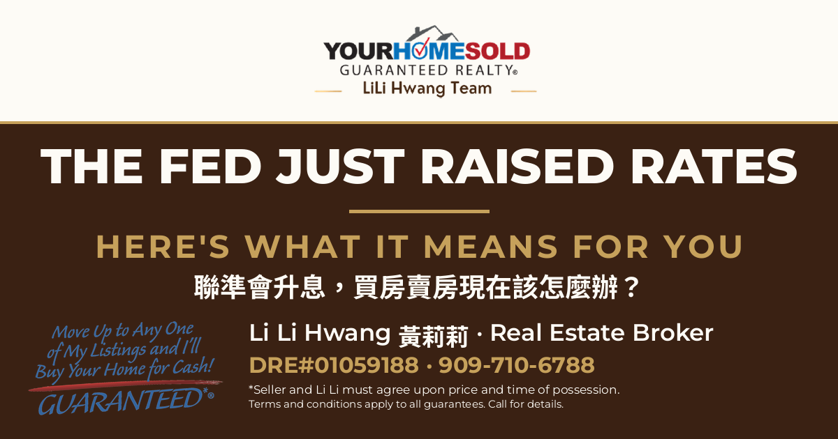 Rancho Cucamonga Fed rate hike — what higher rates mean for home buyers and sellers, Li Li Hwang