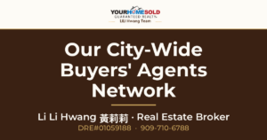 Our City-Wide Buyers’ Agents Network — Li Li Hwang 黃莉莉, Real Estate Broker, Your Home Sold Guaranteed Realty LiLi Hwang Team, DRE#01059188