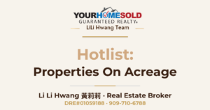 Hotlist of Properties on Acreage — Li Li Hwang 黃莉莉, Real Estate Broker, Your Home Sold Guaranteed Realty LiLi Hwang Team, DRE#01059188