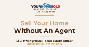 How To Sell Your Home Without An Agent And Save The Commission! — Li Li Hwang 黃莉莉, Real Estate Broker, Your Home Sold Guaranteed Realty LiLi Hwang Team, DRE#01059188