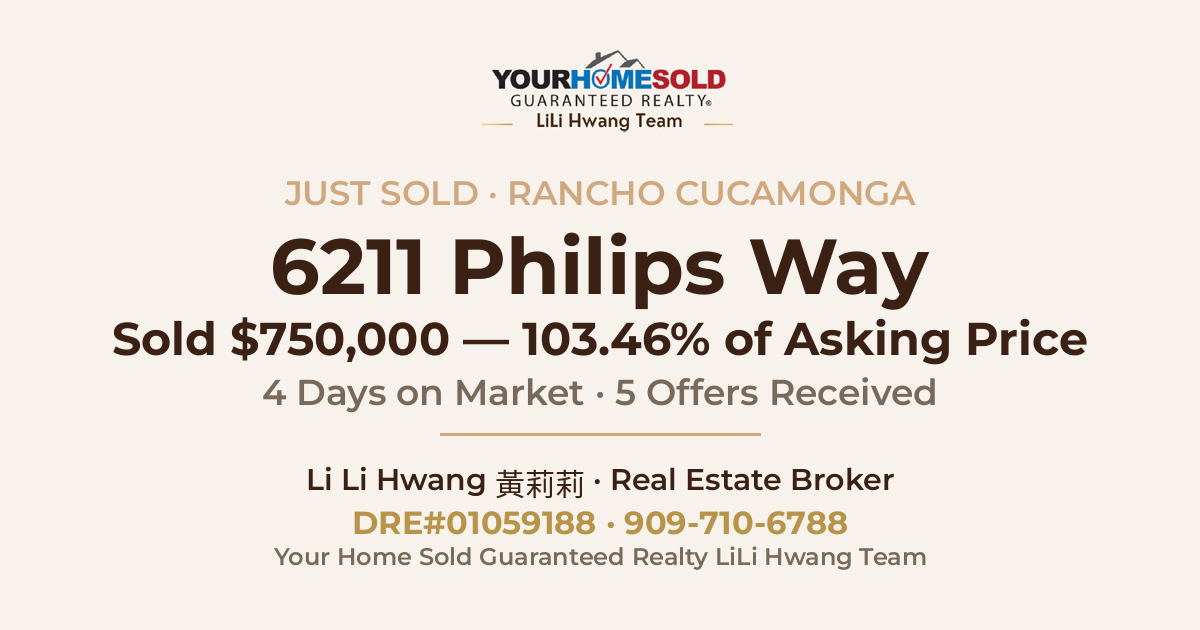 Just Sold — 6211 Philips Way, Rancho Cucamonga, CA 91737 — sold for 0,000, 103.46% of asking price, 4 days on market, 5 offers — LiLi Hwang Team