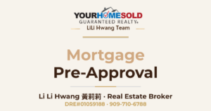 Mortgage Pre-Approval — Li Li Hwang 黃莉莉, Real Estate Broker, Your Home Sold Guaranteed Realty LiLi Hwang Team, DRE#01059188