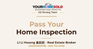 Pass Home Inspection — Li Li Hwang 黃莉莉, Real Estate Broker, Your Home Sold Guaranteed Realty LiLi Hwang Team, DRE#01059188