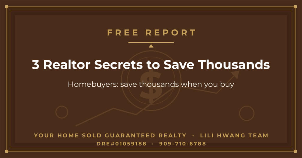 Homebuyers: How To Save Thousands Of Dollars When You Buy — Li Li Hwang 黃莉莉, Real Estate Broker, Your Home Sold Guaranteed Realty LiLi Hwang Team, DRE#01059188