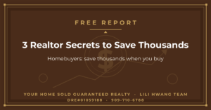 Homebuyers: How To Save Thousands Of Dollars When You Buy — Li Li Hwang 黃莉莉, Real Estate Broker, Your Home Sold Guaranteed Realty LiLi Hwang Team, DRE#01059188