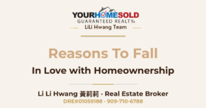 More reasons to fall in love with homeownership — Li Li Hwang 黃莉莉, Real Estate Broker, Your Home Sold Guaranteed Realty LiLi Hwang Team, DRE#01059188