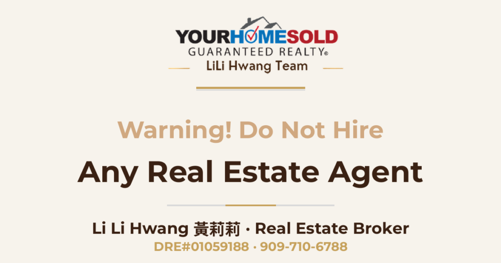 Warning! Do Not Hire Any Real Estate Agent Before You Read This FREE Special Report — Li Li Hwang 黃莉莉, Real Estate Broker, Your Home Sold Guaranteed Realty LiLi Hwang Team, DRE#01059188